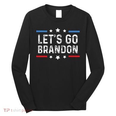 Lets Go Brandon Lets Go Brandon Funny Long Sleeve Shirt