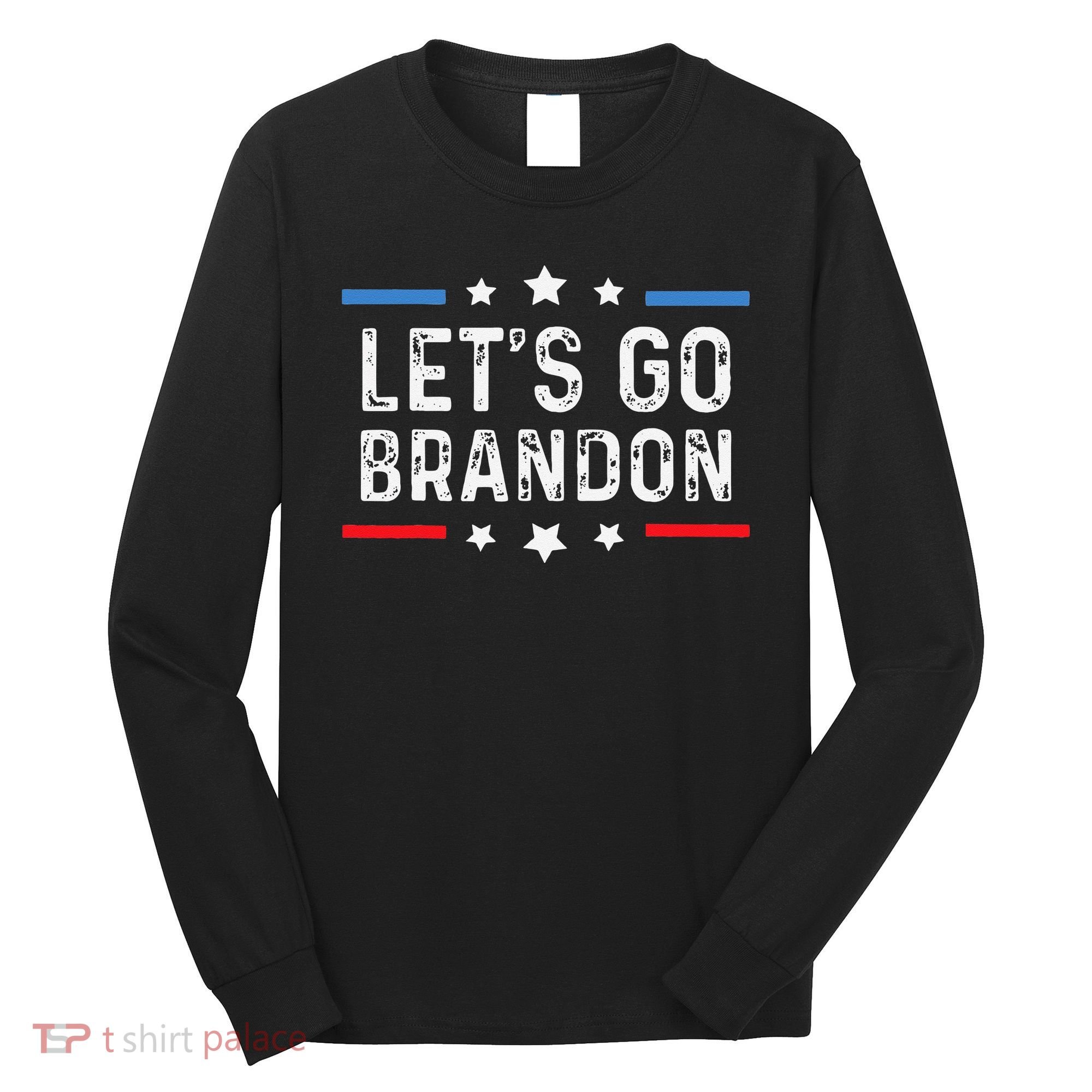 Lets Go Brandon Lets Go Brandon Funny Long Sleeve Shirt