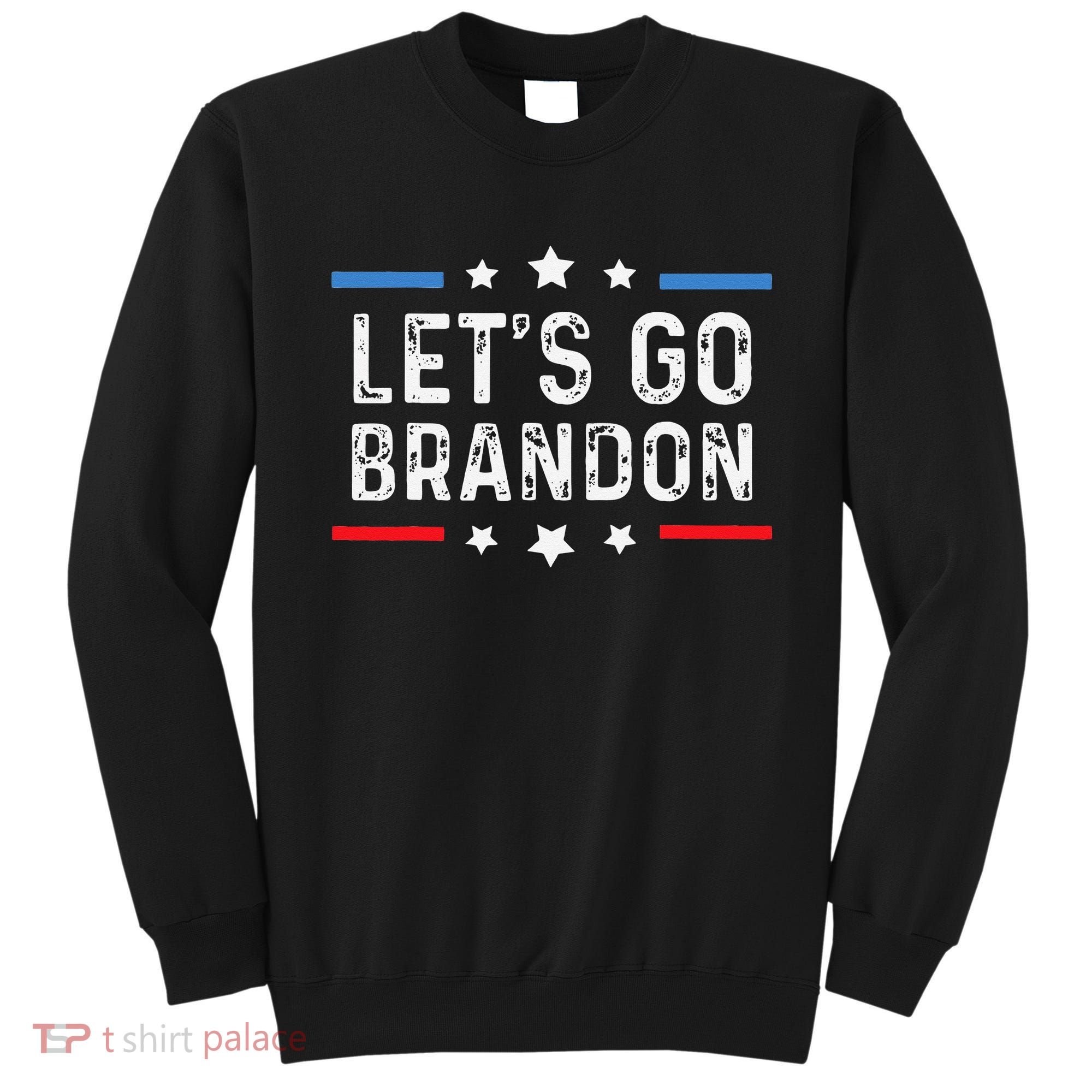 Lets Go Brandon Lets Go Brandon Funny Sweatshirt