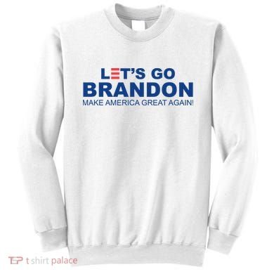 Let's Go Brandon Make American Great Again Sweatshirt