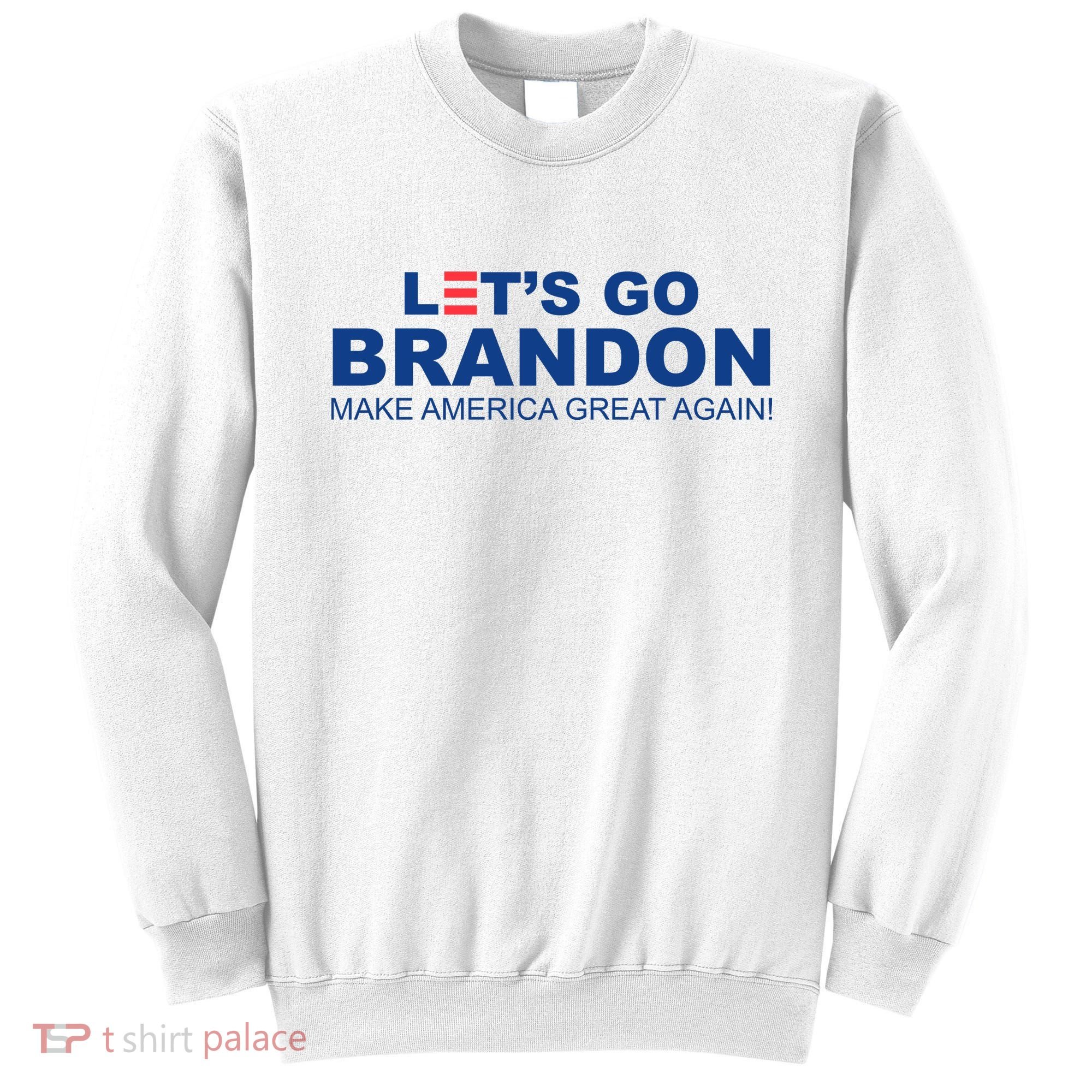 Let's Go Brandon Make American Great Again Sweatshirt