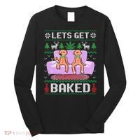 Let's Get Baked Gingerbread Man Ugly Christmas Marijuana Long Sleeve Shirt thumb 0