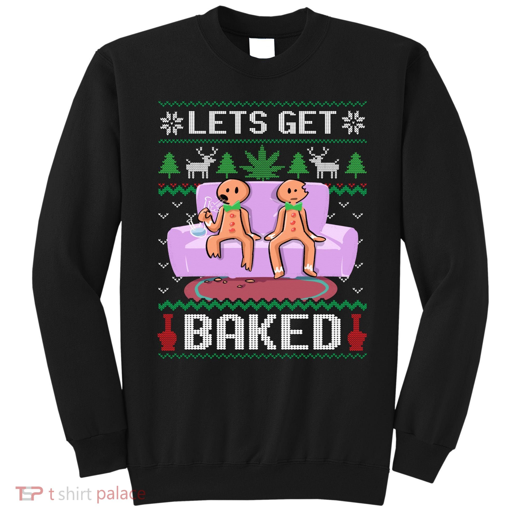 Let's Get Baked Gingerbread Man Ugly Christmas Marijuana Sweatshirt