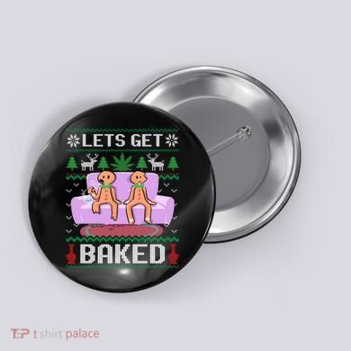 Let's Get Baked Gingerbread Man Ugly Christmas Marijuana Button