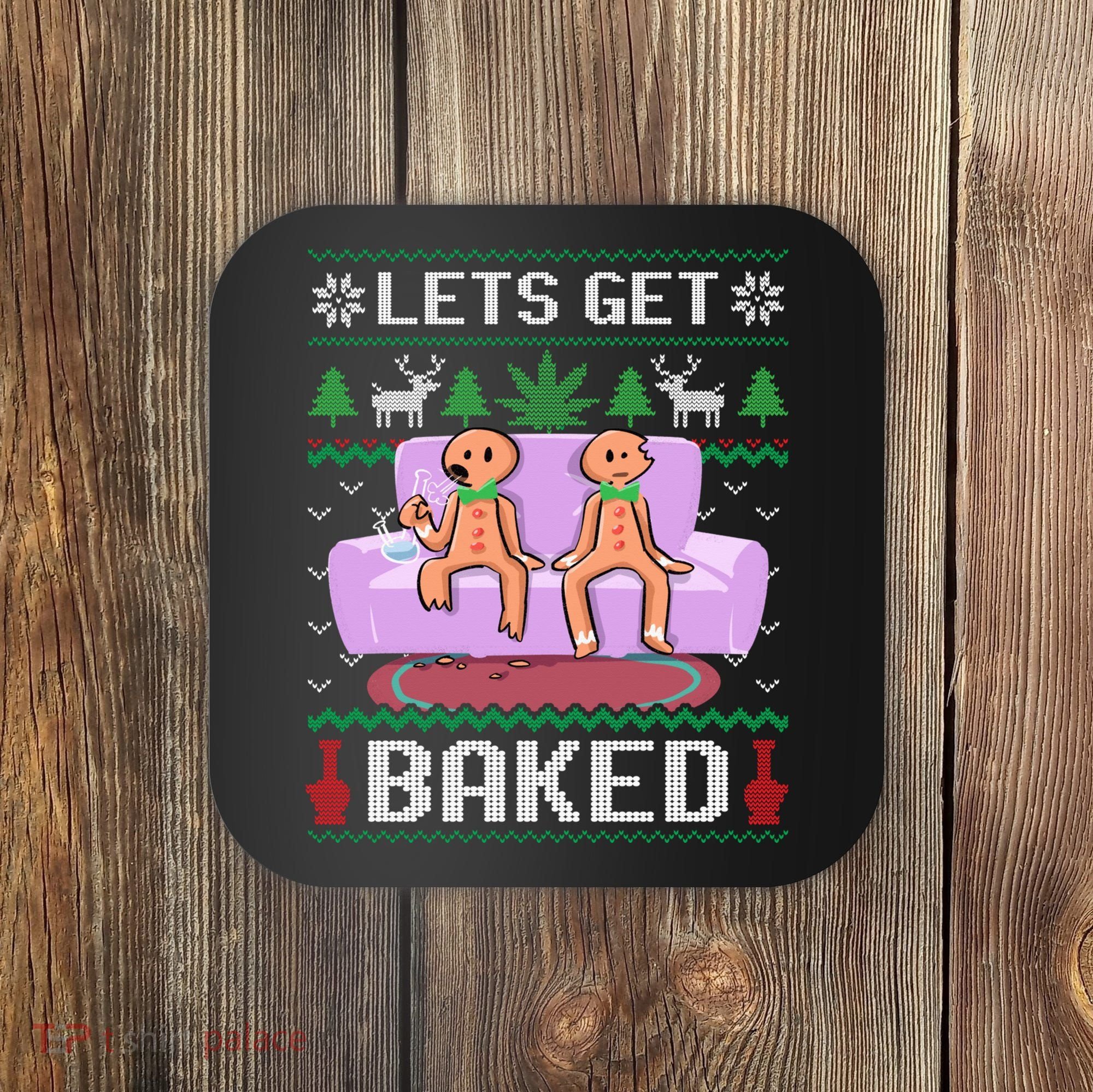 Let's Get Baked Gingerbread Man Ugly Christmas Marijuana Coaster