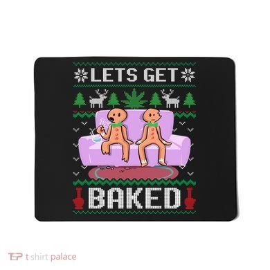 Let's Get Baked Gingerbread Man Ugly Christmas Marijuana Mousepad