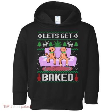 Let's Get Baked Gingerbread Man Ugly Christmas Marijuana Toddler Hoodie