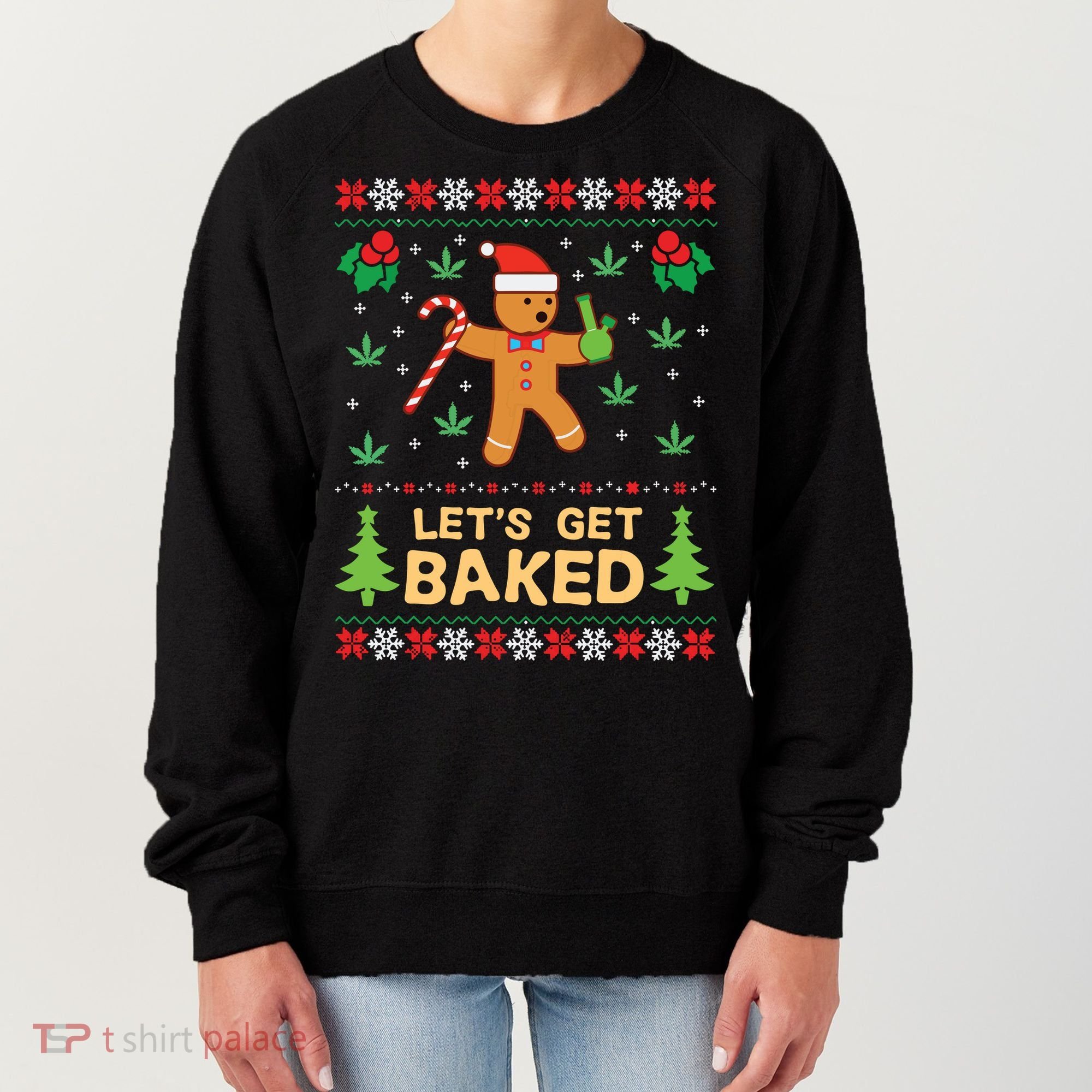 Lets Get Baked Cookie Weed Xmas Ugly Christmas Sweater Women's Sweatshirt