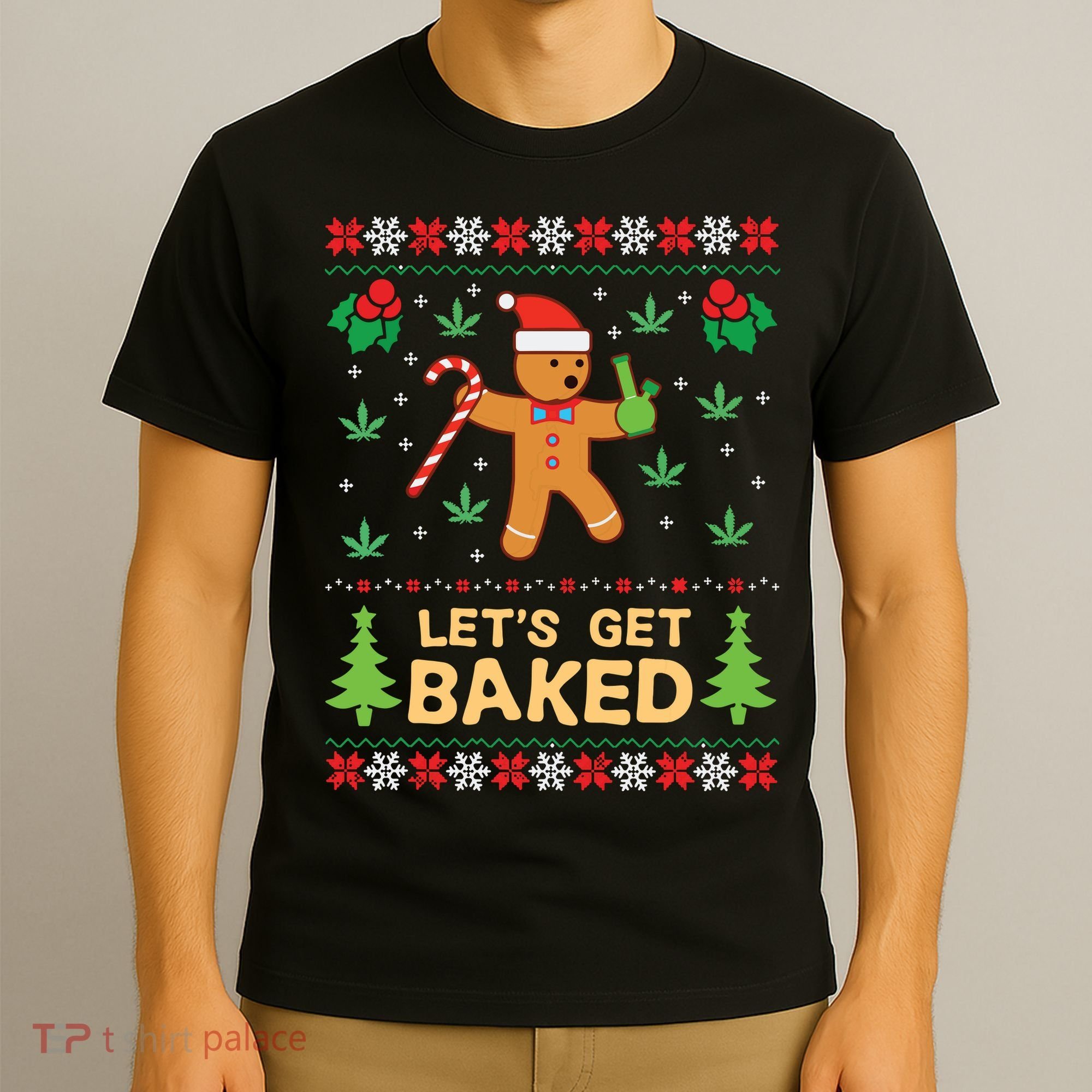 Lets Get Baked Cookie Weed Xmas Ugly Christmas Sweater T-Shirt