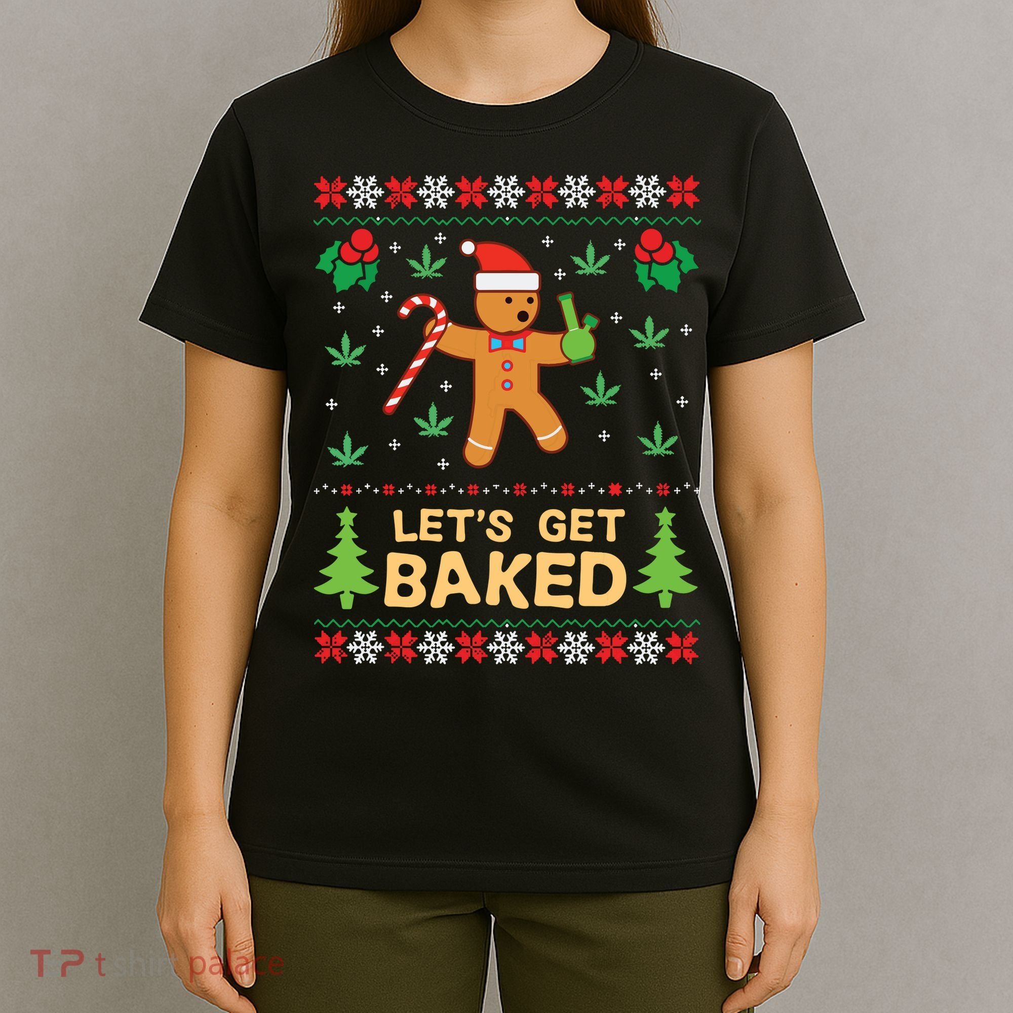 Lets Get Baked Cookie Weed Xmas Ugly Christmas Sweater T-Shirt