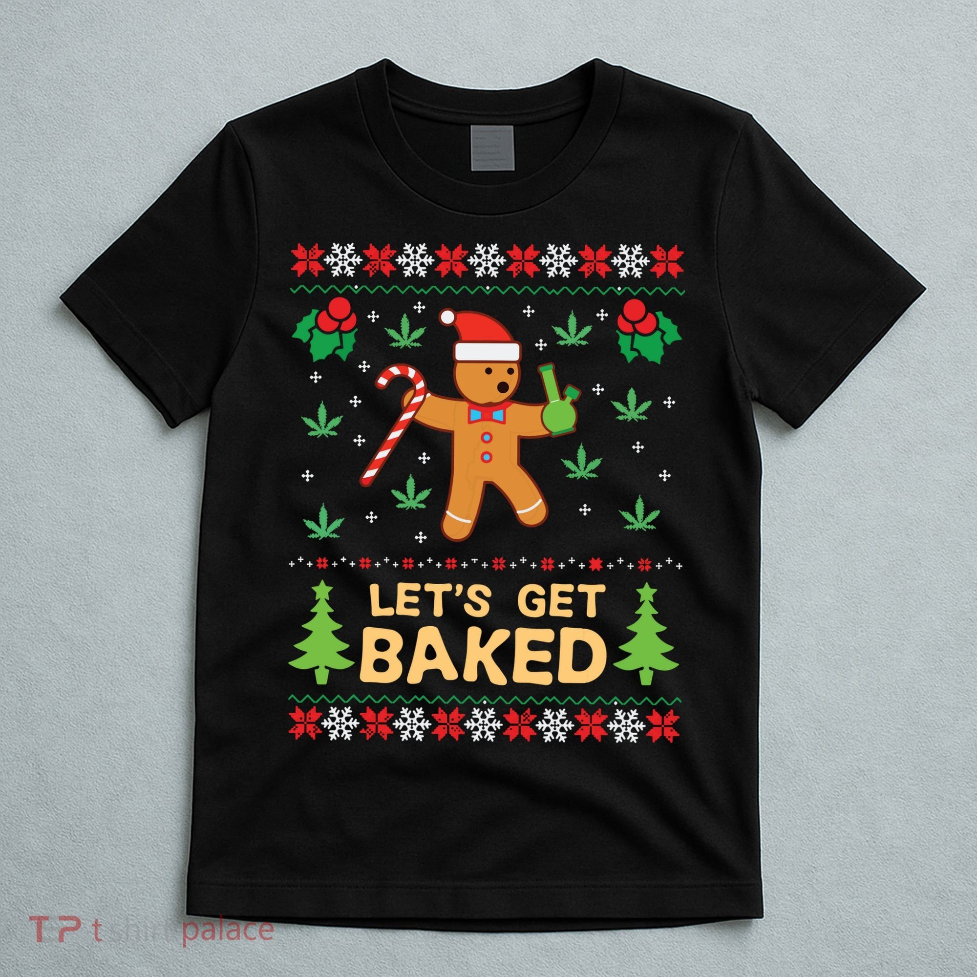 Lets Get Baked Cookie Weed Xmas Ugly Christmas Sweater T-Shirt
