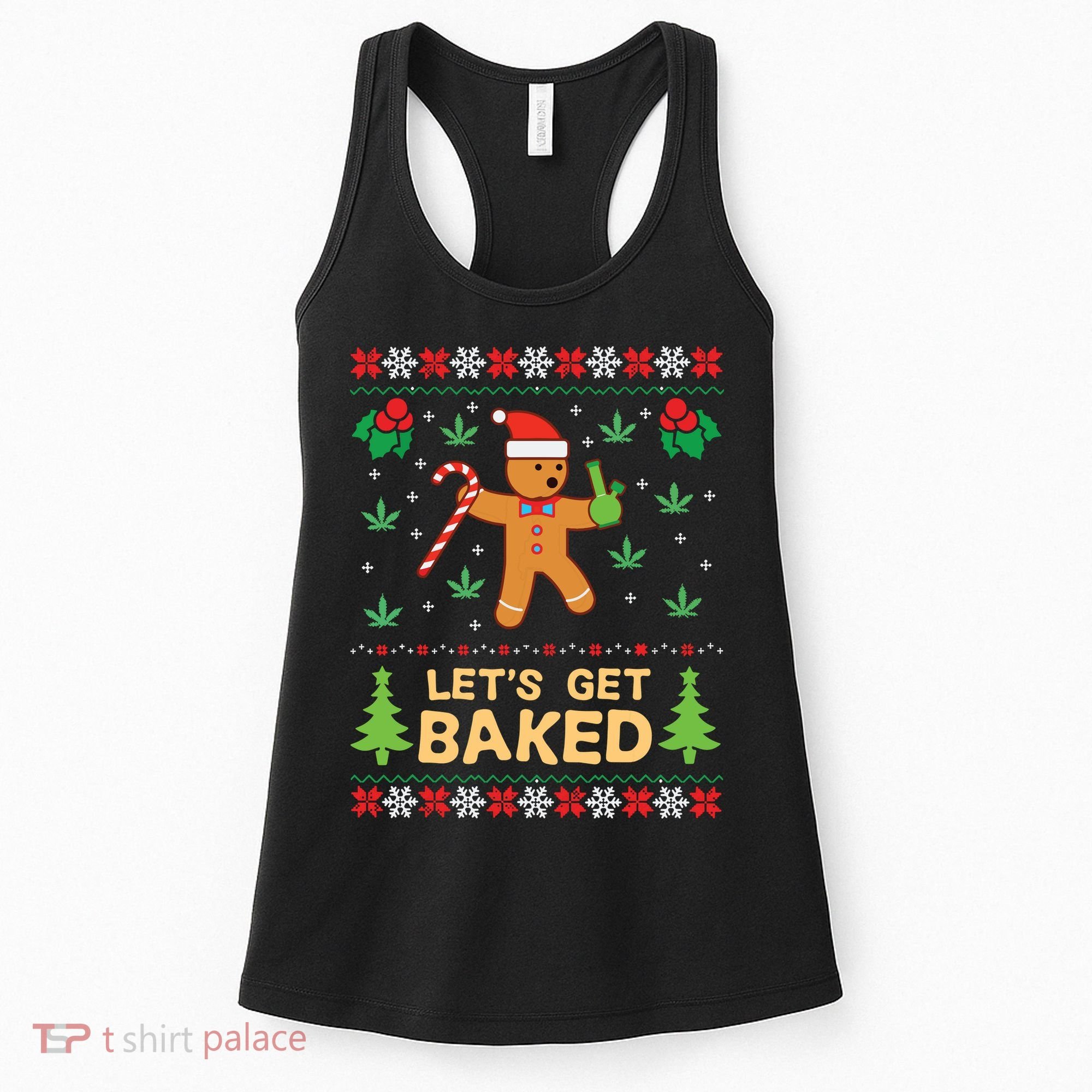 Lets Get Baked Cookie Weed Xmas Ugly Christmas Sweater Women's Tank Top
