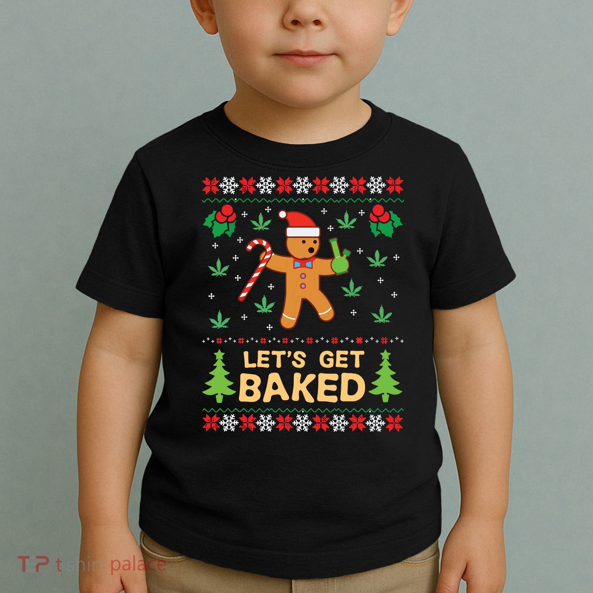 Lets Get Baked Cookie Weed Xmas Ugly Christmas Sweater Toddler T-Shirt