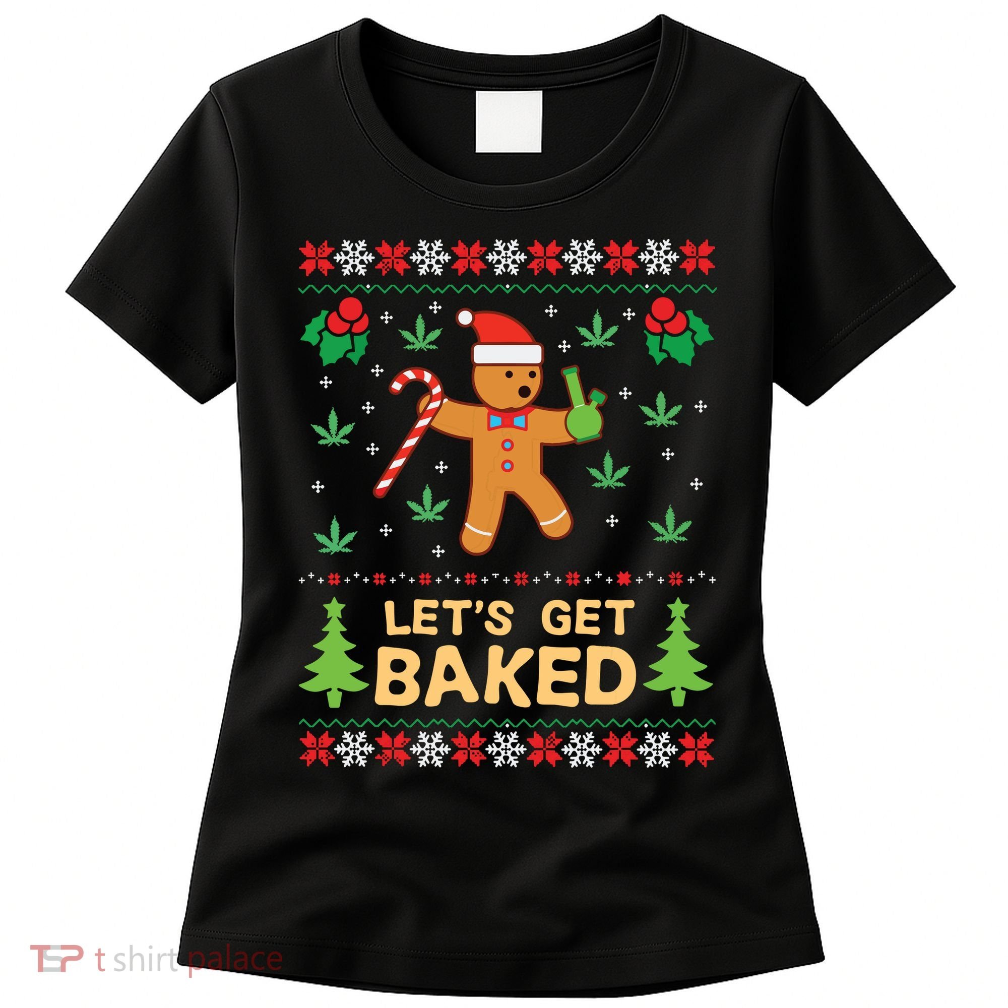 Lets Get Baked Cookie Weed Xmas Ugly Christmas Sweater Women's T-Shirt