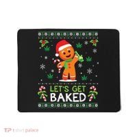 Lets Get Baked Ugly Sweater Weed Christmas Xmas Marijuana Mousepad thumb 0