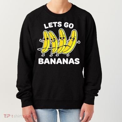 Lets Go Bananas Funny Fruit Pun Banana Women's Sweatshirt