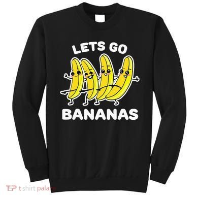 Lets Go Bananas Funny Fruit Pun Banana Sweatshirt