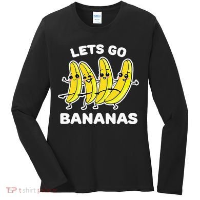 Lets Go Bananas Funny Fruit Pun Banana Women's Long Sleeve Shirt