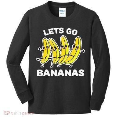 Lets Go Bananas Funny Fruit Pun Banana Kids Long Sleeve Shirt