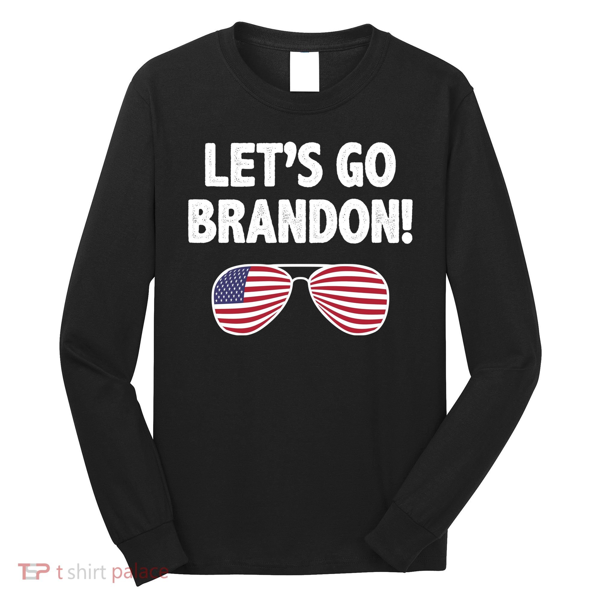 Let's Go Brandon Conservative F Biden Chant Long Sleeve Shirt