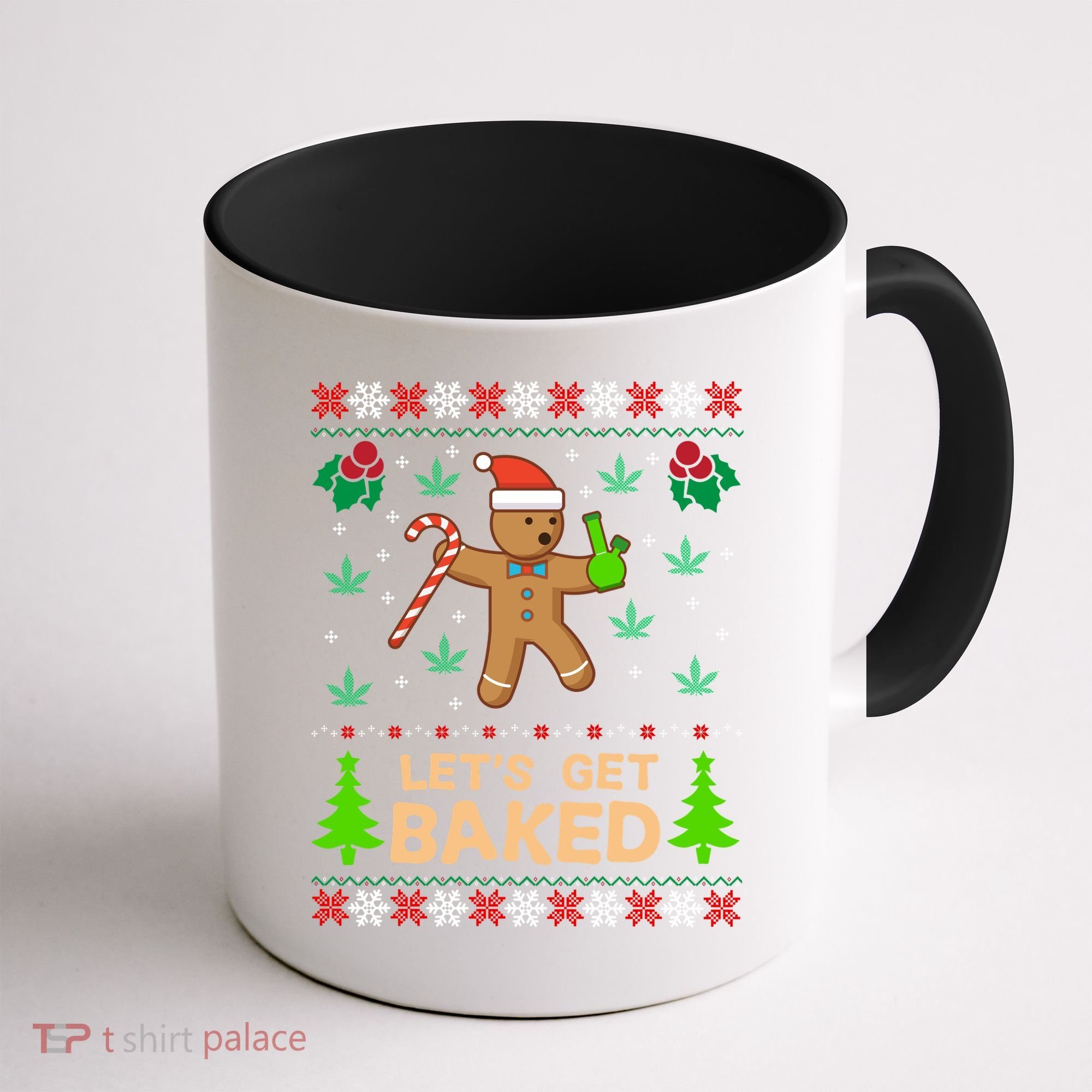 Lets Get Baked Ugly Funny Gift Weed Christmas Gift Xmas Coffee Mug