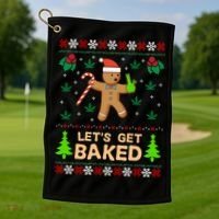 Lets Get Baked Ugly Funny Gift Weed Christmas Gift Xmas Golf Towel thumb 1