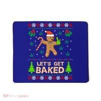 Lets Get Baked Ugly Funny Gift Weed Christmas Gift Xmas Mousepad thumb 0
