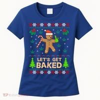 Lets Get Baked Ugly Funny Gift Weed Christmas Gift Xmas Women's T-Shirt thumb 0