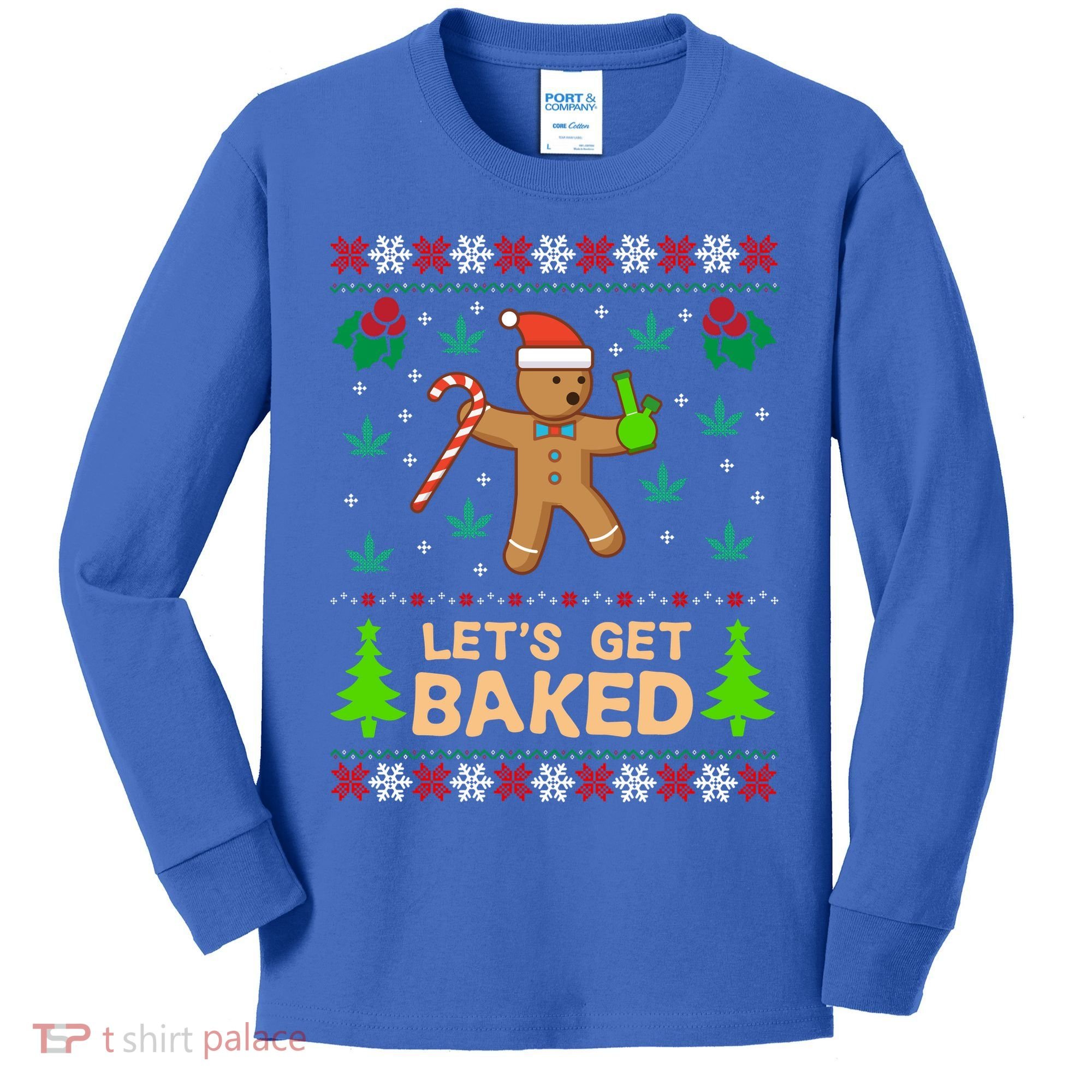 Lets Get Baked Ugly Funny Gift Weed Christmas Gift Xmas Kids Long Sleeve Shirt