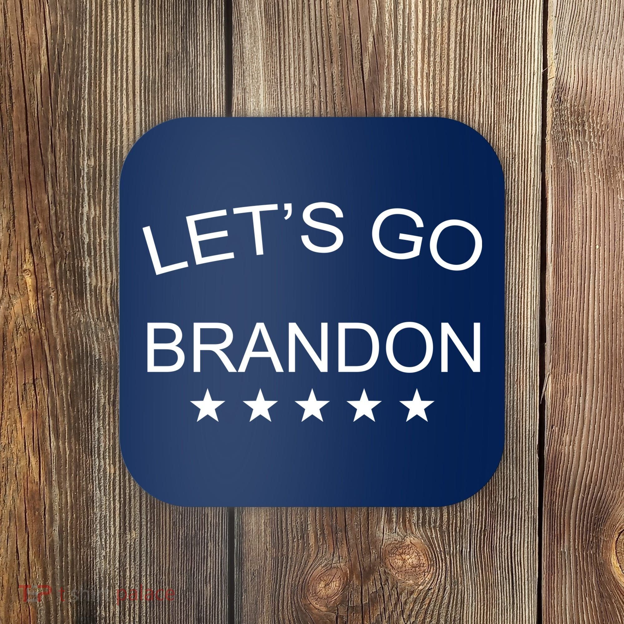 Let's Go Brandon Funny Joe Biden Coaster