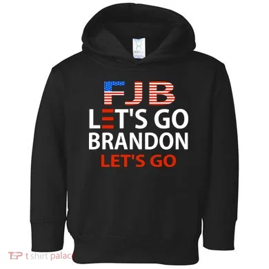 Let's Go Brandon Let's Go Toddler Hoodie