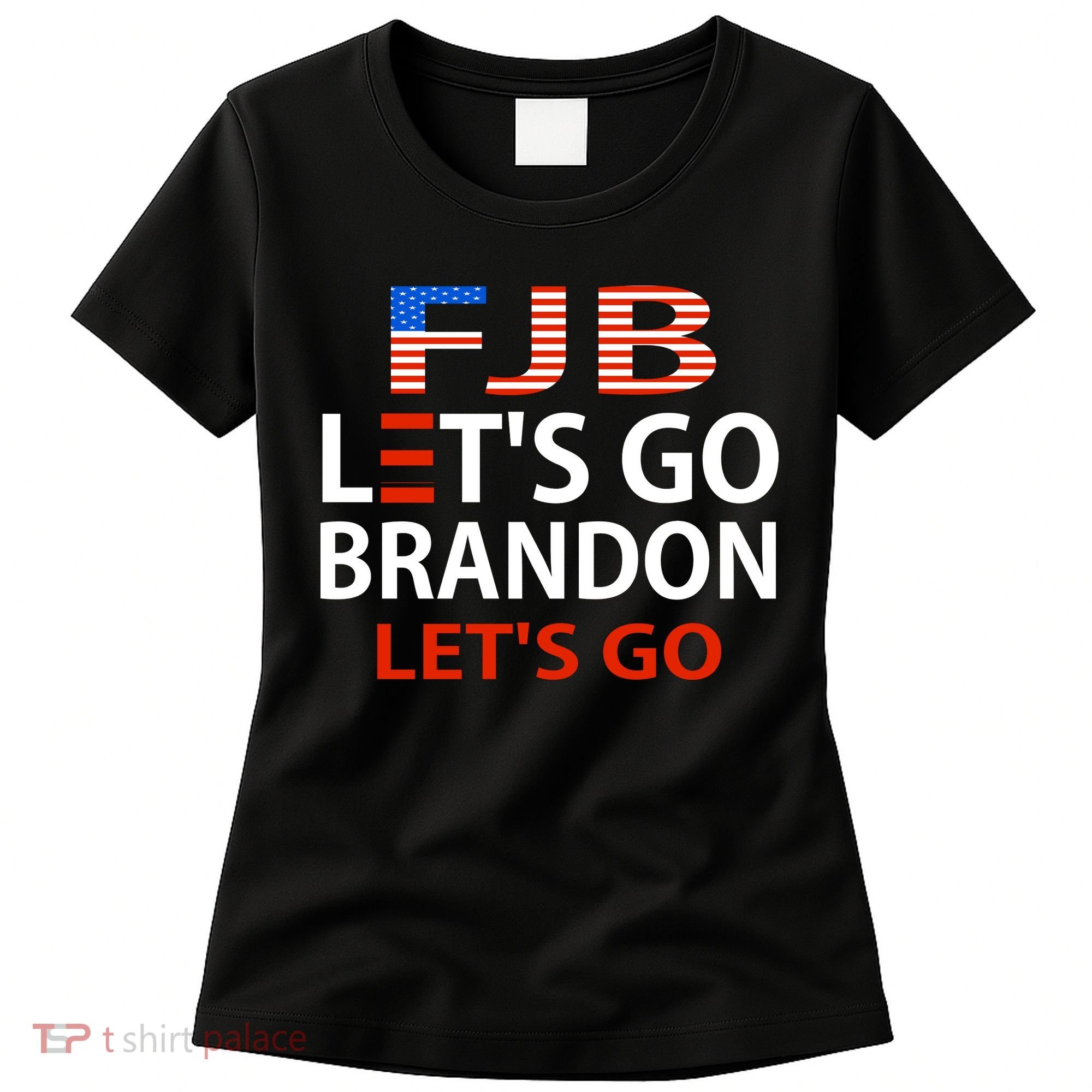 Let's Go Brandon Let's Go Women's T-Shirt