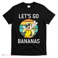 LetS Go Bananas Funny Jokes Sarcastic Sayings T-Shirt thumb 0