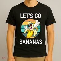 LetS Go Bananas Funny Jokes Sarcastic Sayings T-Shirt thumb 3