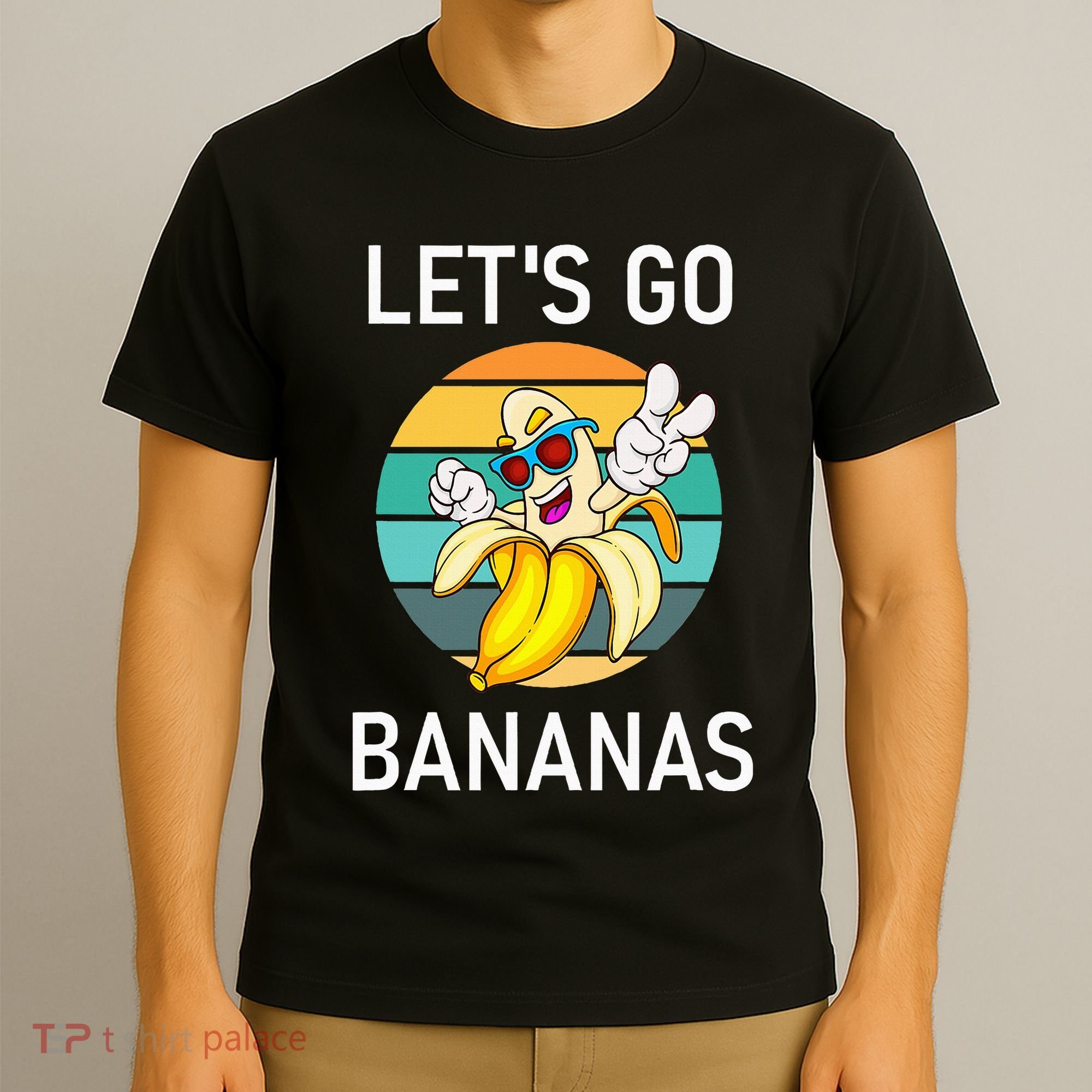 LetS Go Bananas Funny Jokes Sarcastic Sayings T-Shirt