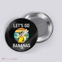 LetS Go Bananas Funny Jokes Sarcastic Sayings Button thumb 0