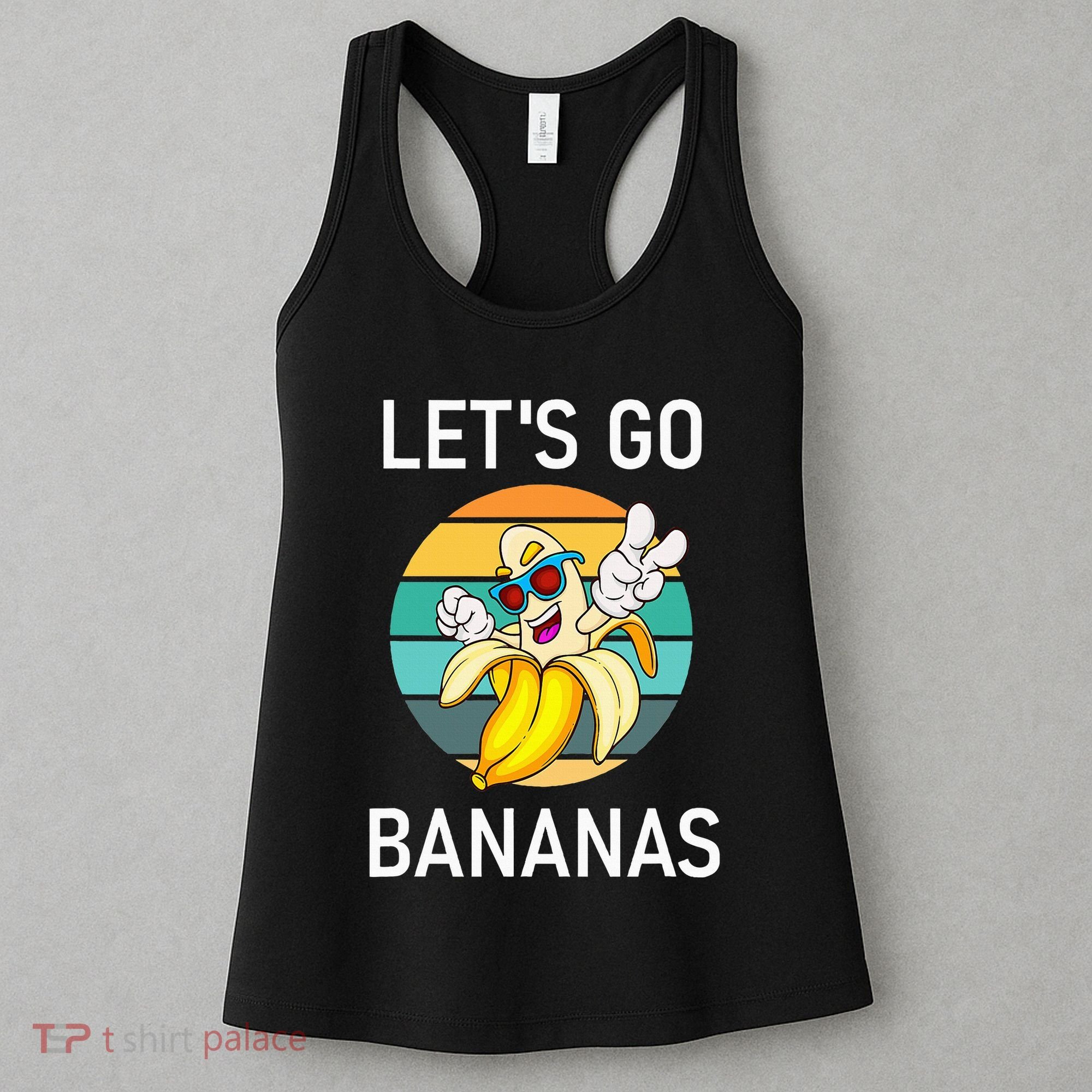 LetS Go Bananas Funny Jokes Sarcastic Sayings Women's Tank Top