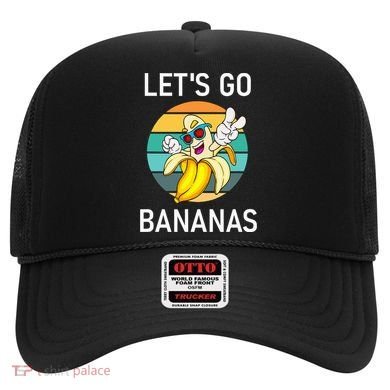 LetS Go Bananas Funny Jokes Sarcastic Sayings Hat