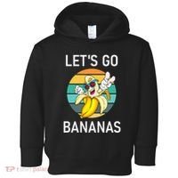 LetS Go Bananas Funny Jokes Sarcastic Sayings Toddler Hoodie thumb 0