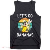 LetS Go Bananas Funny Jokes Sarcastic Sayings Tank Top thumb 0