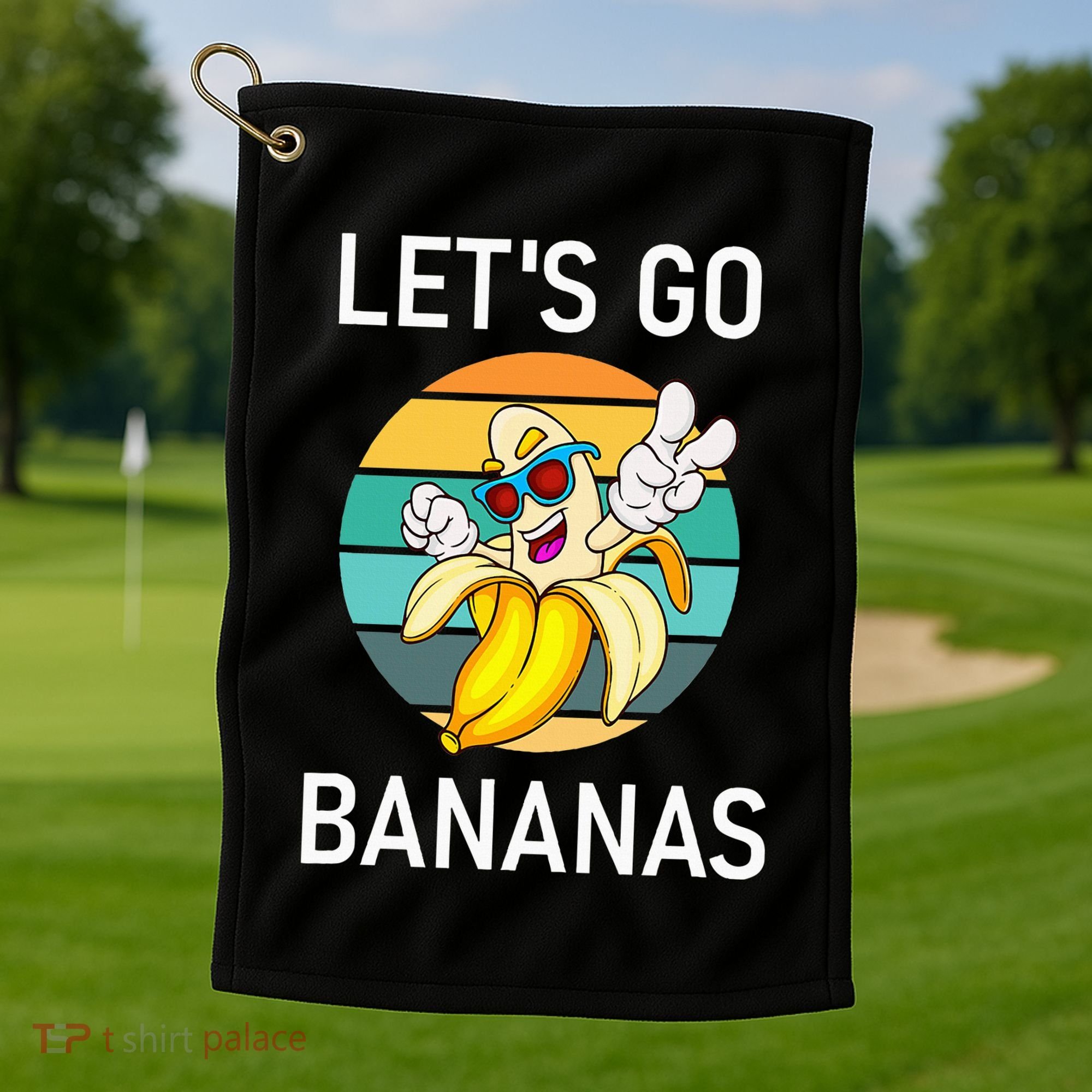 LetS Go Bananas Funny Jokes Sarcastic Sayings Golf Towel