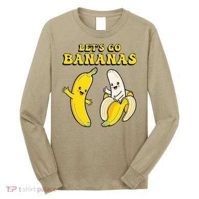 LetS Go Bananas Long Sleeve Shirt