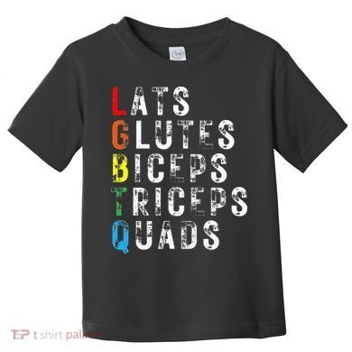 Lats Glutes Biceps Triceps Quads Lgbtq Toddler T-Shirt