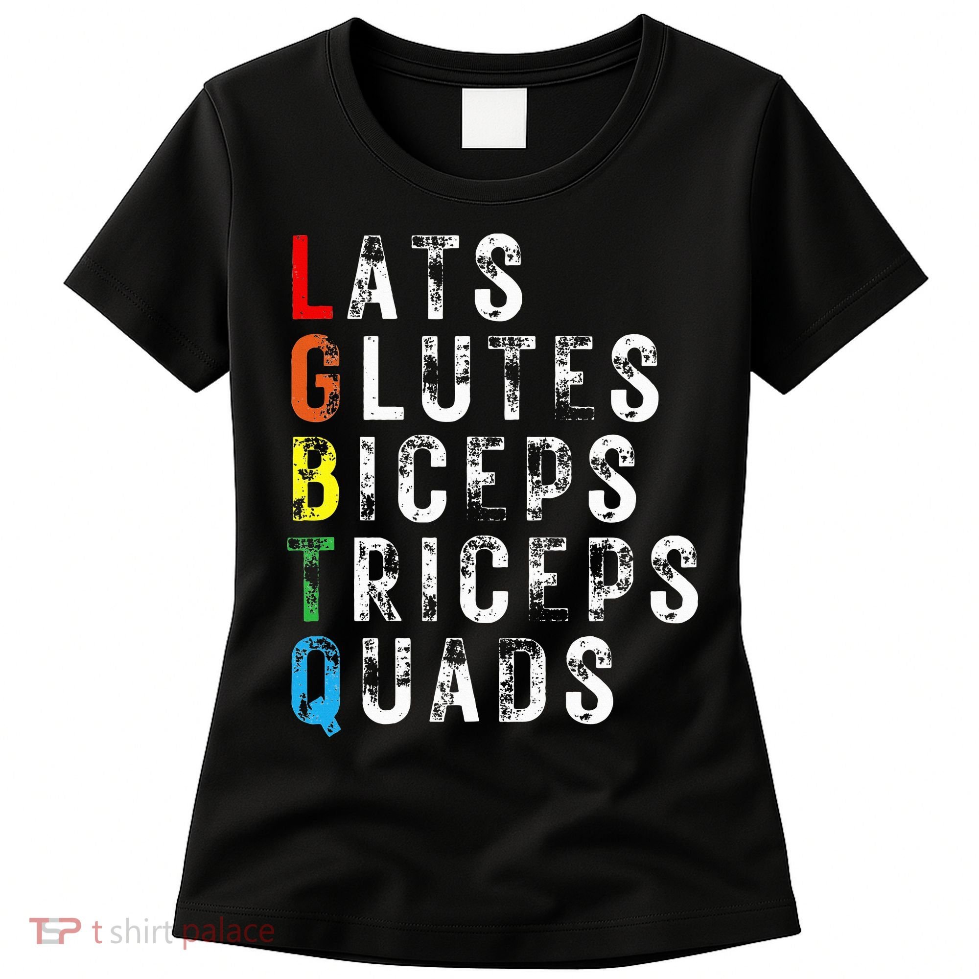 Lats Glutes Biceps Triceps Quads Lgbtq Women's T-Shirt