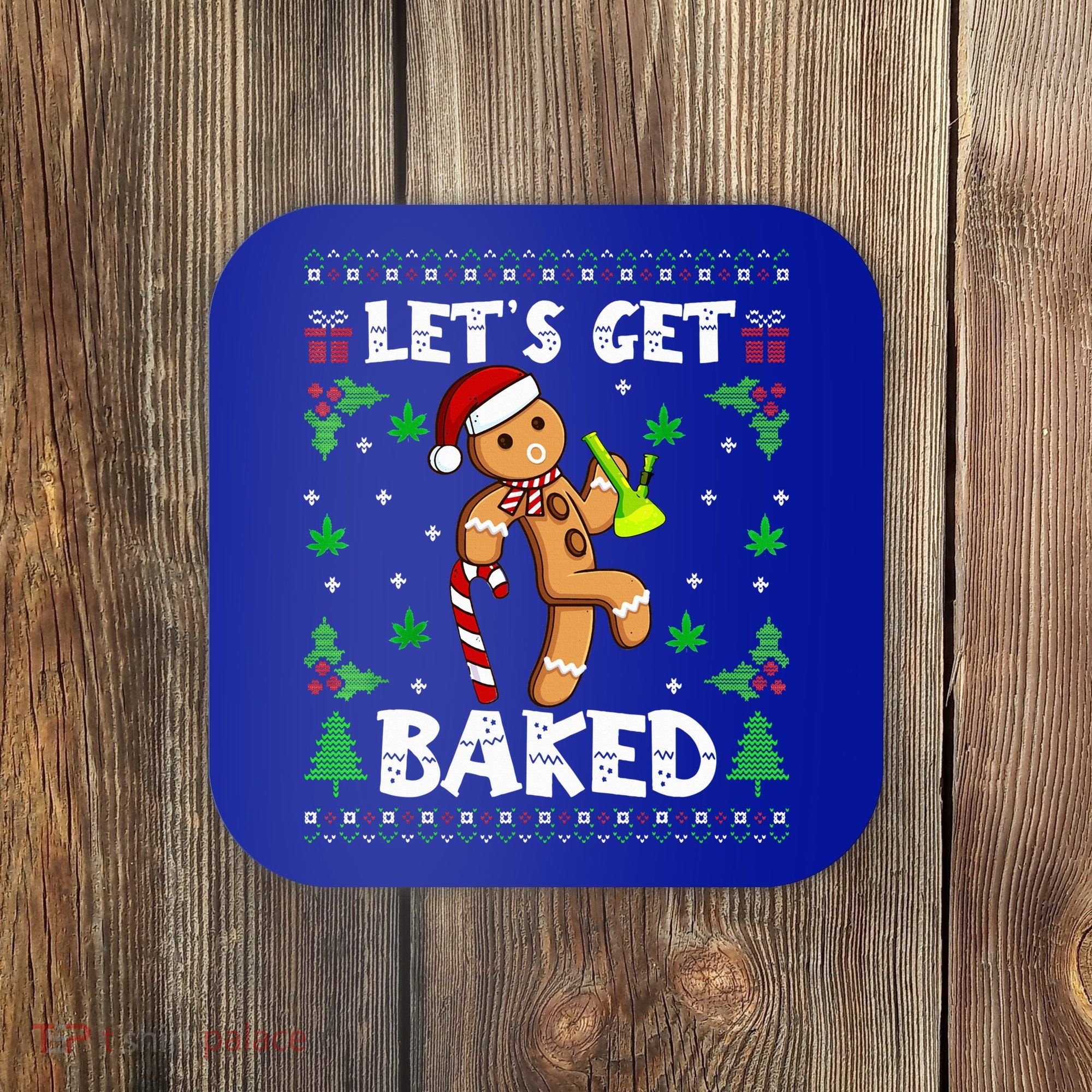 Let's Get Baked Gingerbread Man Weed Funny Christmas Cookie  Coaster