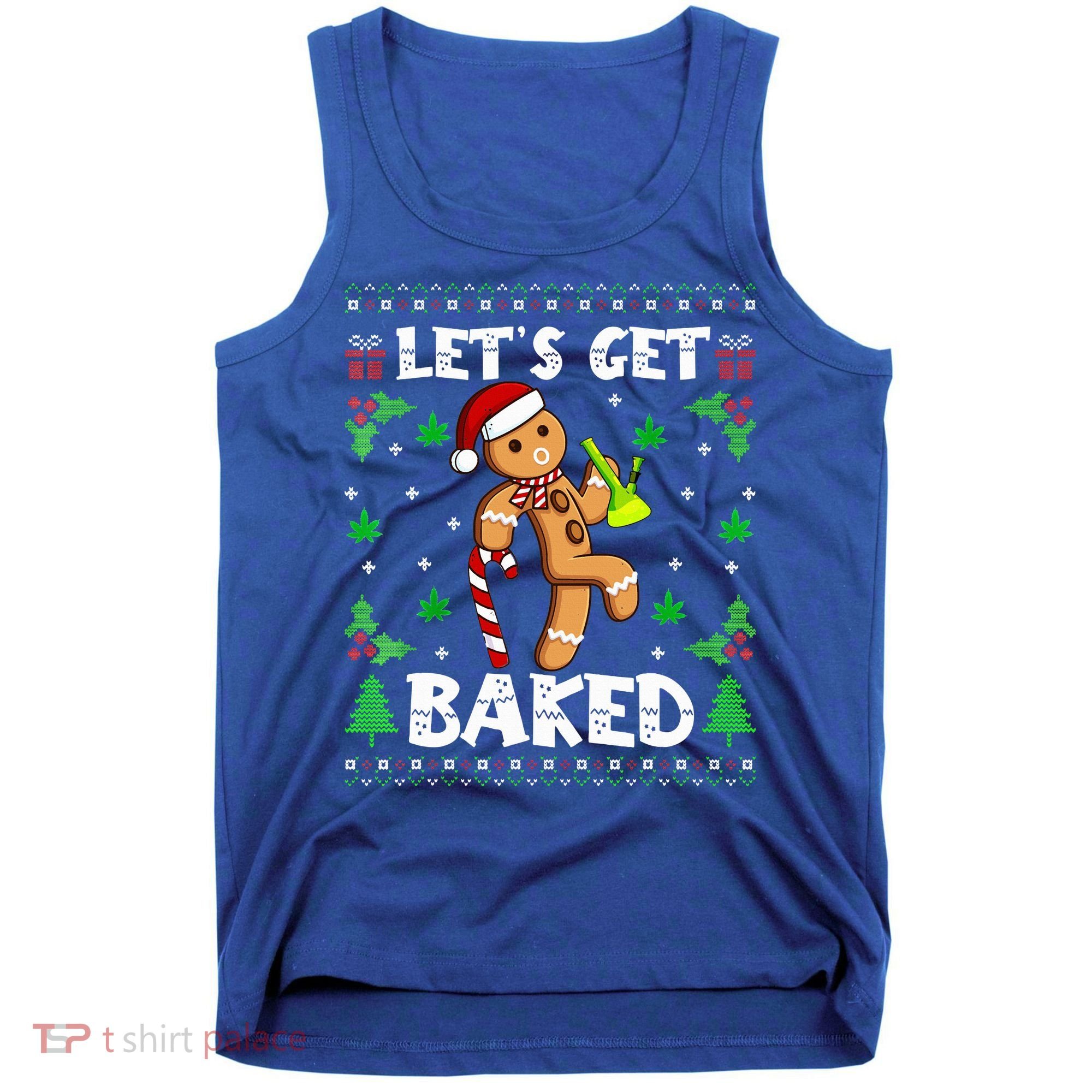 Let's Get Baked Gingerbread Man Weed Funny Christmas Cookie  Tank Top