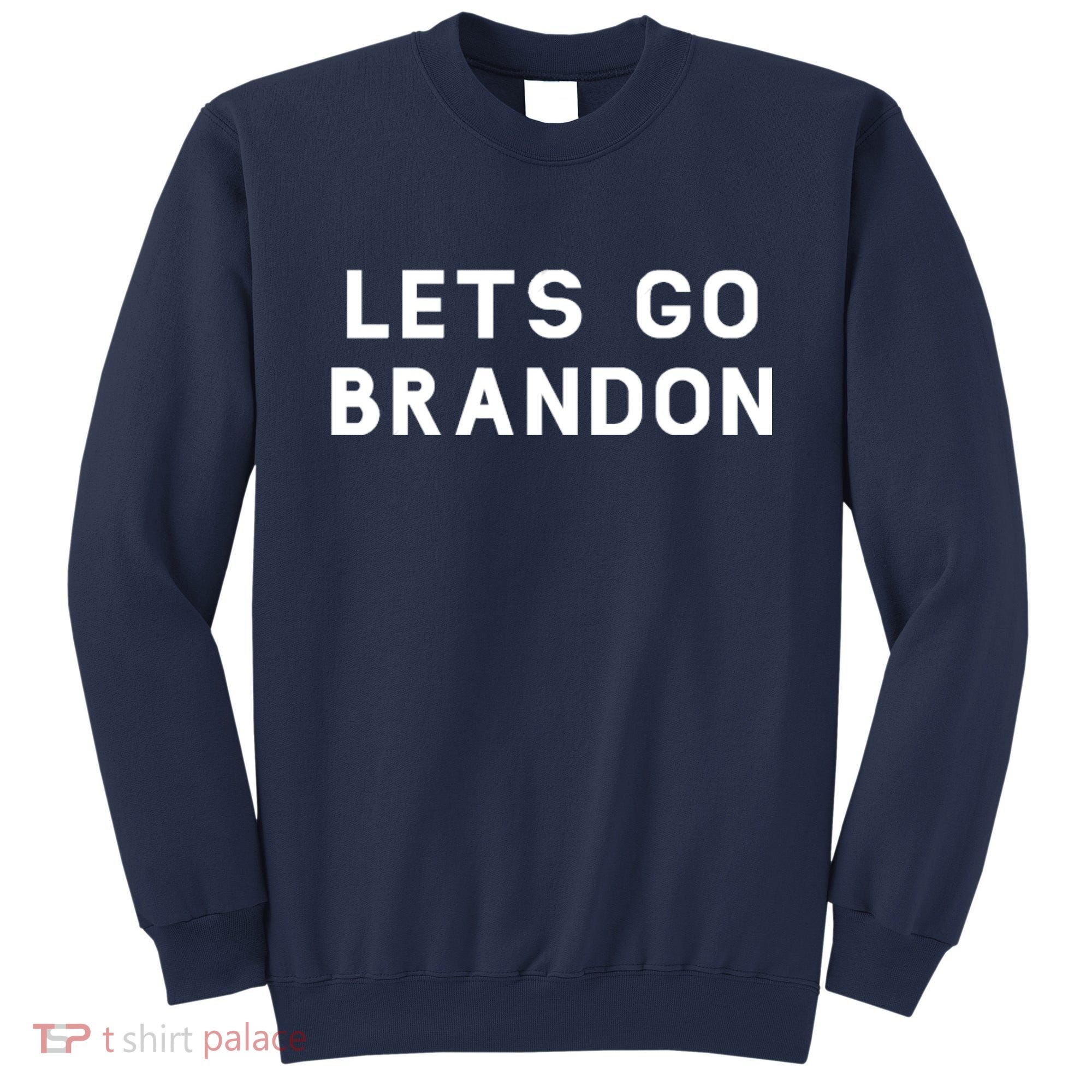 Lets Go Brandon! Sweatshirt