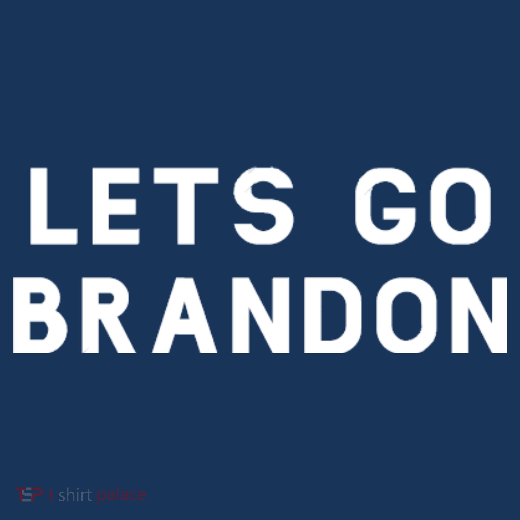 Lets Go Brandon! T-Shirt
