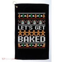 Lets Get Baked Ugly Christmas Gift Holiday Cookie Gift Golf Towel thumb 0