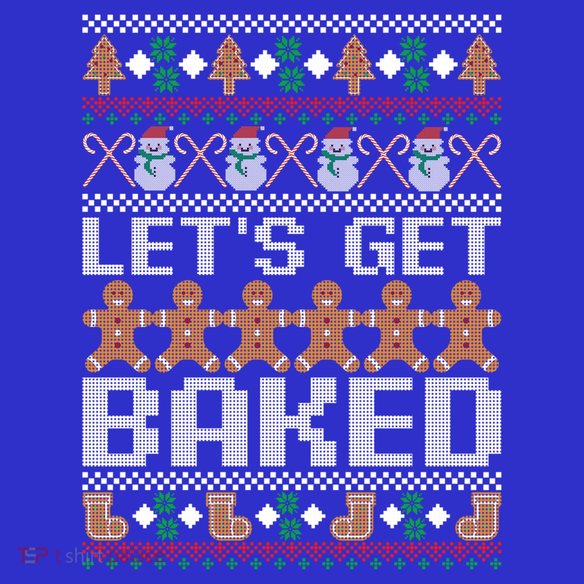 Lets Get Baked Ugly Christmas Gift Holiday Cookie Gift Sweatshirt